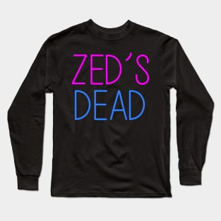 zed's dead Long Sleeve T-Shirt